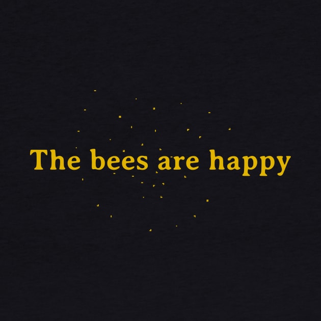 The bees are happy by LordNeckbeard